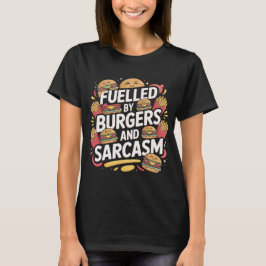 Camiseta Fuelled by Burgers Sarcasm Funny T-Shirt Design
