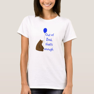 Camiseta Fuera de la cama suficiente para hacer una cita de
