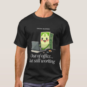 Camiseta Fuera de la oficina, pero todavía trabajando