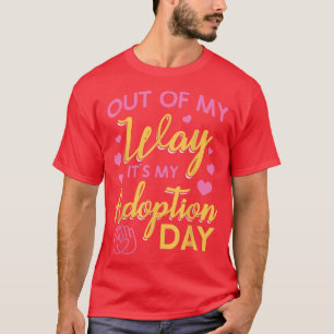 Camiseta Fuera de mi camino es mi día de adopción
