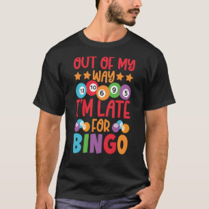 Camiseta Fuera de mi camino estoy atrasado para la llamada 