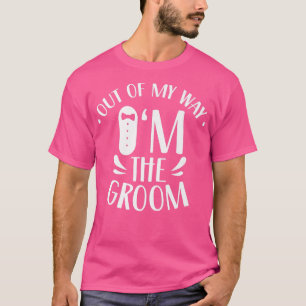 Camiseta Fuera De Mi Camino Soy El Groom Dice Bachelor Wedd
