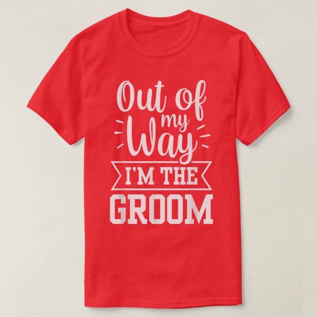 Camiseta Fuera De Mi Camino Soy El Groom Dice Bachelor Wedd (Diseño del anverso)