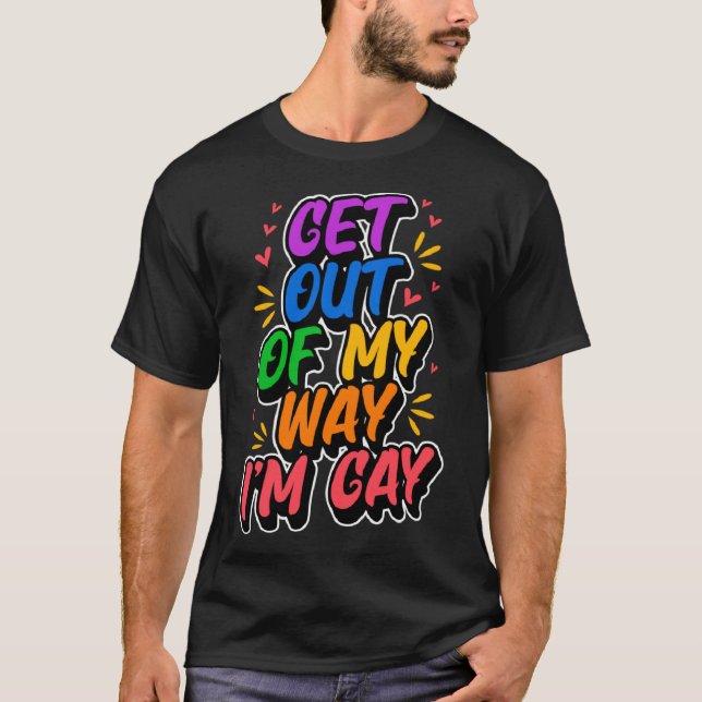 Camiseta Fuera de mi camino soy Gay Cul LGBTQ Orgullo Aesth (Anverso)