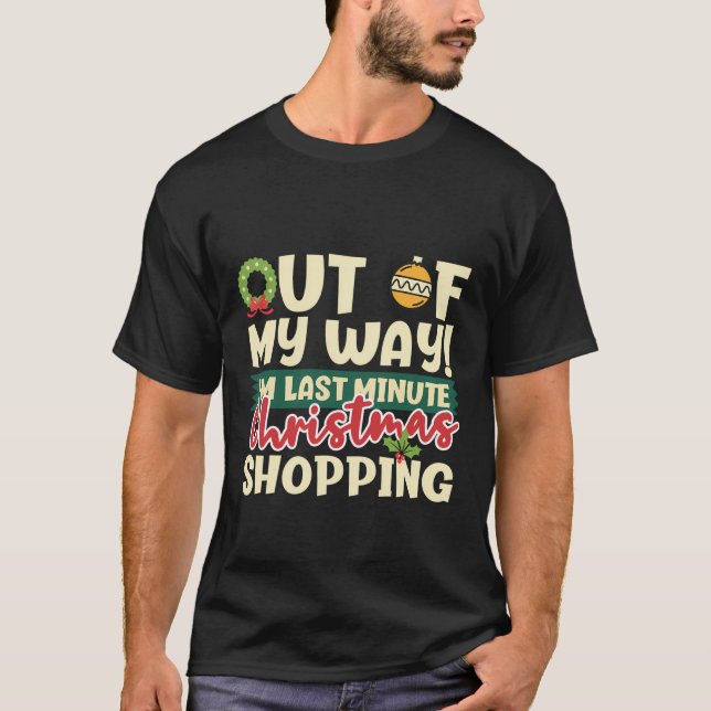 Camiseta Fuera De Mi Camino Soy Navidades De Último Minuto  (Anverso)