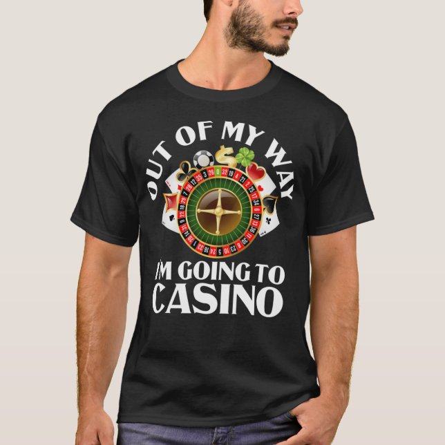 Camiseta Fuera De Mi Camino Voy A Casino Funny Casino Gam (Anverso)