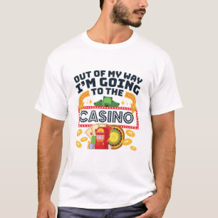 Camiseta Fuera de mi camino voy al jugador del Casino