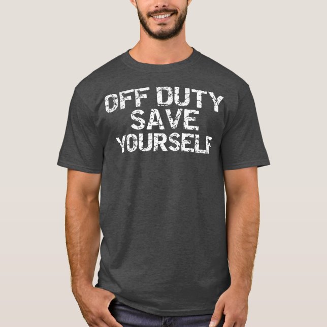Camiseta Fuera de servicio: salve a la divertida policía an (Anverso)