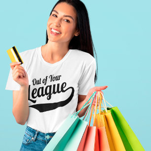 Camiseta Fuera de tu liga - Eslogan de citas sarcástico