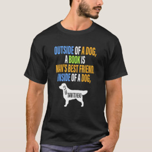 Camiseta Fuera de un perro un libro es el mejor amigo del h