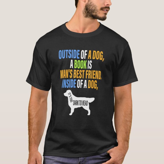 Camiseta Fuera de un perro un libro es el mejor amigo del h (Anverso)