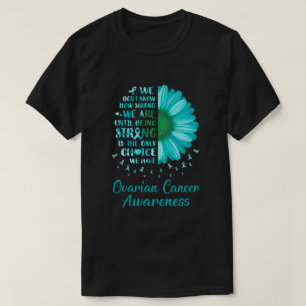 Camiseta Fuerte cáncer de ovario Verde azulado en las flor