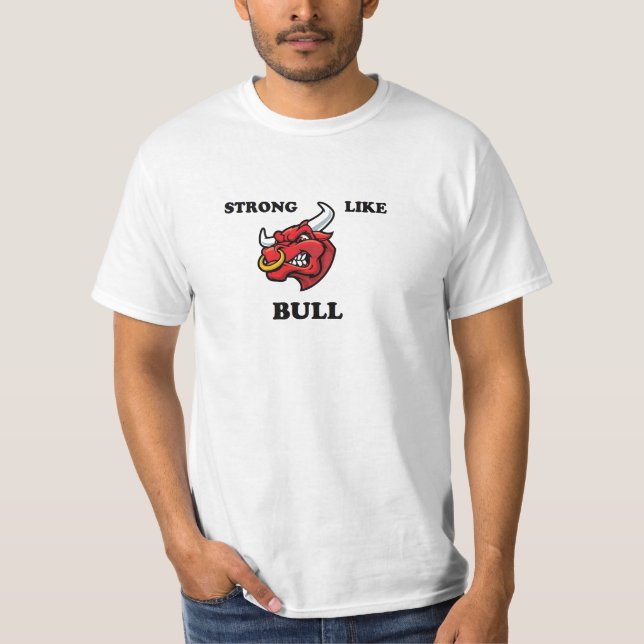 Camiseta Fuerte como Bull (Anverso)