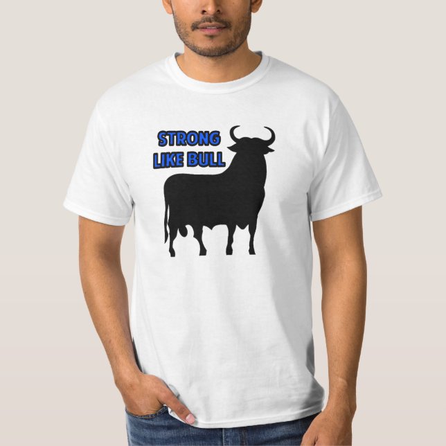 Camiseta Fuerte como Bull (Anverso)