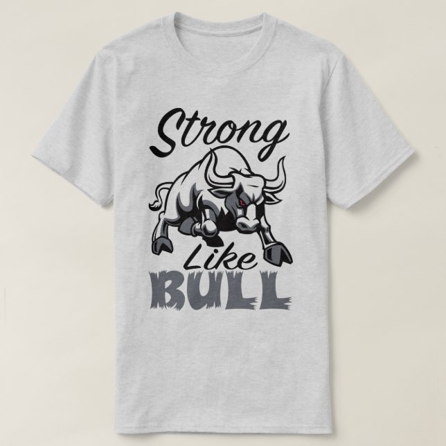 Camiseta Fuerte como Bull Fitness Sport Gym Slogan T-Shirt (Diseño del anverso)