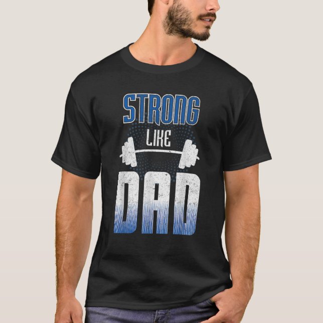 Camiseta Fuerte como el día del padre de papá es gracioso (Anverso)