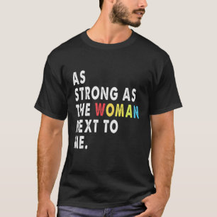 Camiseta Fuerte Como La Mujer A Mi Lado Pro Feminismo