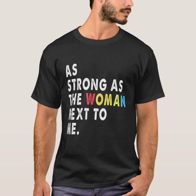 Camiseta Fuerte Como La Mujer A Mi Lado Pro Feminismo (Anverso)