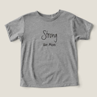 Camiseta Fuerte Como Mamá