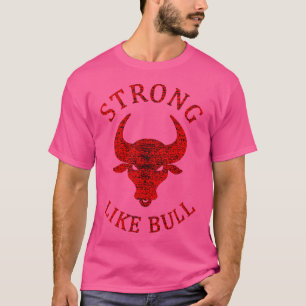 Camiseta Fuerte Como Toro Fisicoculturismo Y Levantamiento 