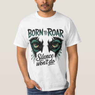 Camiseta Fuerte Declaración De Cita De Roar Loud Tiger Eyes