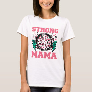 Camiseta Fuerte diseño de Mama TShirt