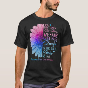 Camiseta Fuerte Es La Única Elección Que Tenemos Infante De