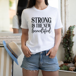 Camiseta Fuerte Es Lo Nuevo Hermoso 