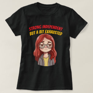 Camiseta Fuerte Independiente (Pero un Poco Cansada) Divert