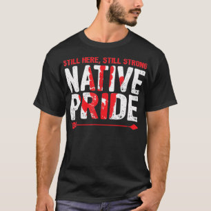 Camiseta Fuertes indígenas del Orgullo Nativo Americano