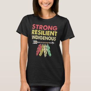 Camiseta Fuertes y resilientes Día de los Indígenas contra