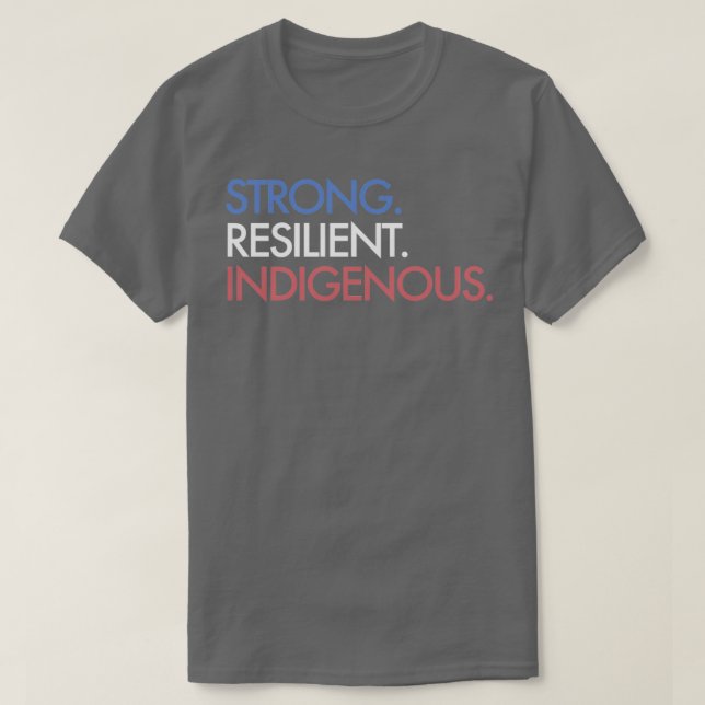 Camiseta Fuertes y resistentes pueblos indígenas x27 DayTSh (Diseño del anverso)