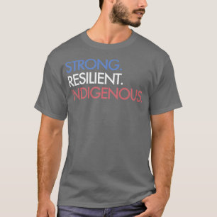 Camiseta Fuertes y resistentes pueblos indígenas x27 DayTSh