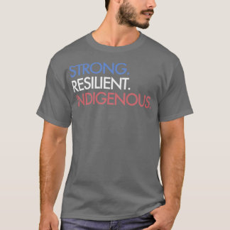 Camiseta Fuertes y resistentes pueblos indígenas x27 DayTSh