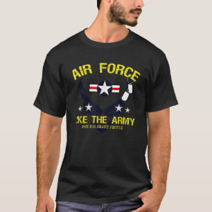 Camiseta Fuerza Aérea Como El Ejército Pero Para La Gente I