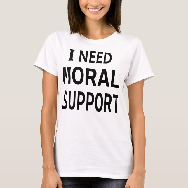 Camiseta Fuerza silenciosa: "Necesito apoyo moral" (Anverso)