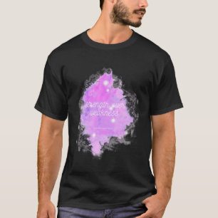 Camiseta Fuerza Sobre La Galaxia De Debilidad - Conciencia 