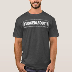 Camiseta Fuggedaboutit NY Mob italiano