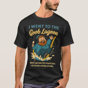 Camiseta Fui a Goob Lagoon Estúpida Ameba Comecerebros Fu