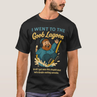 Camiseta Fui a Goob Lagoon Estúpida Ameba Comecerebros Fu