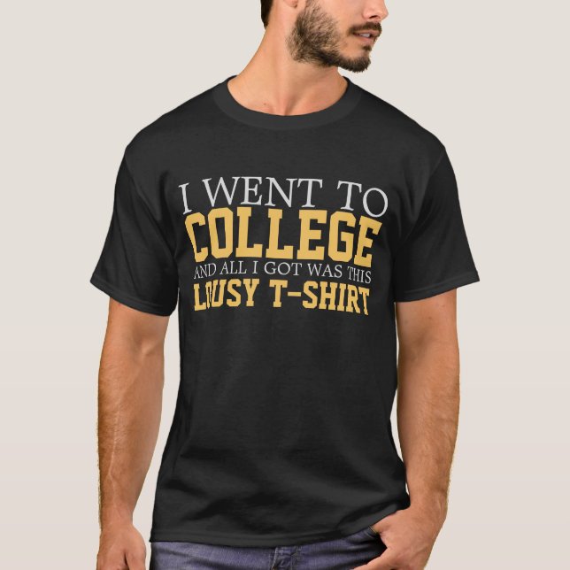 Camiseta Fui a la universidad y toda lo que conseguí era (Anverso)