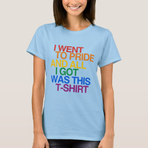 CAMISETA FUI A PRIDE Y TODO LO QUE CONSEGUÍ