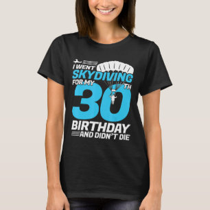 Camiseta Fui A Skydiving 30 Años Por Primera Vez Skydivin