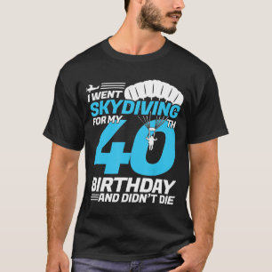 Camiseta Fui a Skydiving 40° cumpleaños, primera vez en S