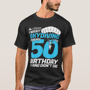 Camiseta Fui A Skydiving 50° Cumpleaños-Primera Skydivina