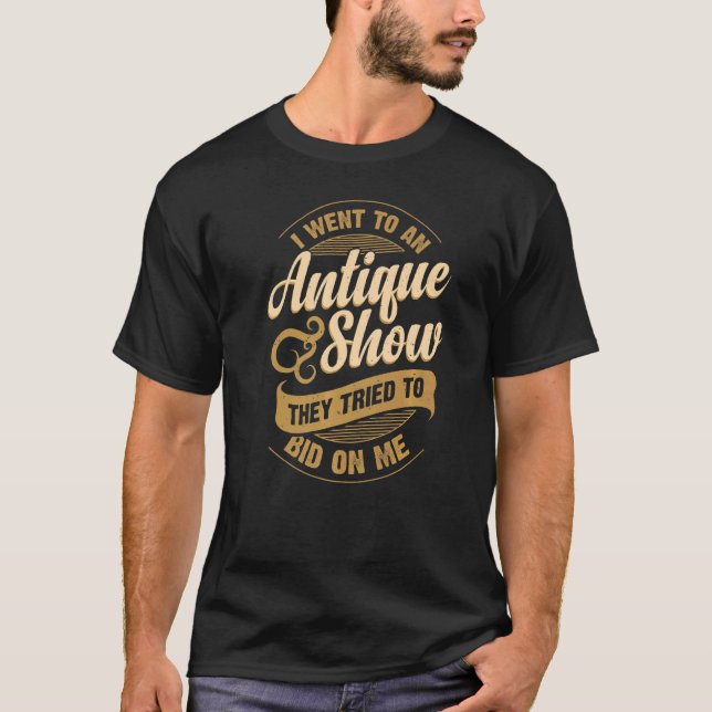 Camiseta Fui A Un Espectáculo De Antigüedades Que Trataron  (Anverso)