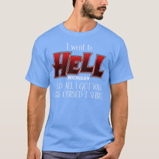 Camiseta Fui al infierno Michigan