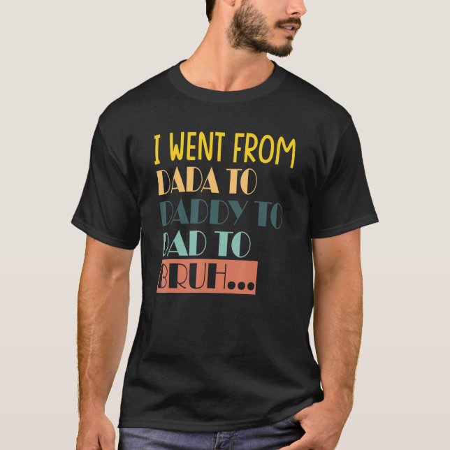 Camiseta Fui de Dadá a papá a papá a papá (Anverso)