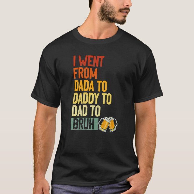 Camiseta Fui De Dadá A Papi A Papá A Bruh Beber F (Anverso)