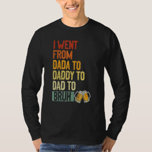 Camiseta Fui De Dadá A Papi A Papá A Bruh Beer Fath